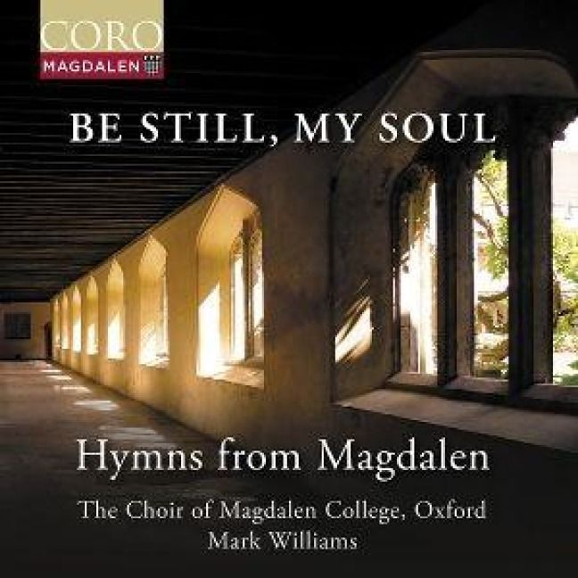Produktbild: Be Still,My Soul - Hymns from Magdalen