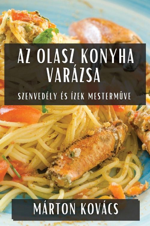 Produktbild: Az Olasz Konyha Var&aacute;zsa