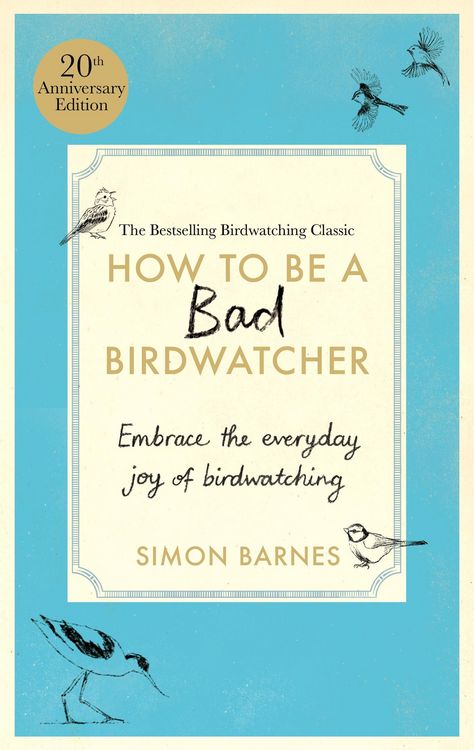 Produktbild: How to be a Bad Birdwatcher Anniversary Edition