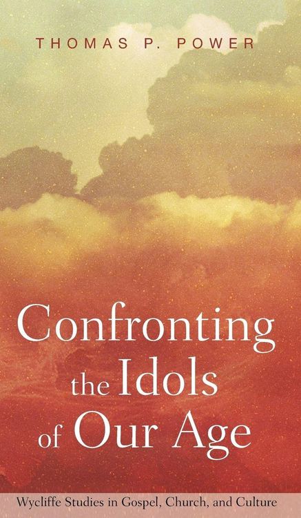Produktbild: Confronting the Idols of Our Age