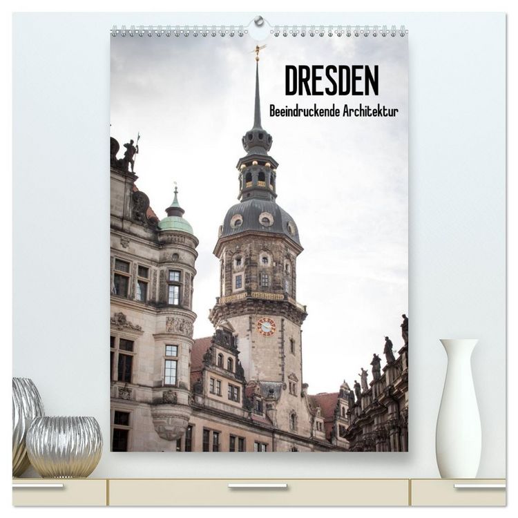Produktbild: Dresden - Beeindruckende Architektur (hochwertiger Premium Wandkalender 2026 DIN A2 hoch), Kunstdruck in Hochglanz