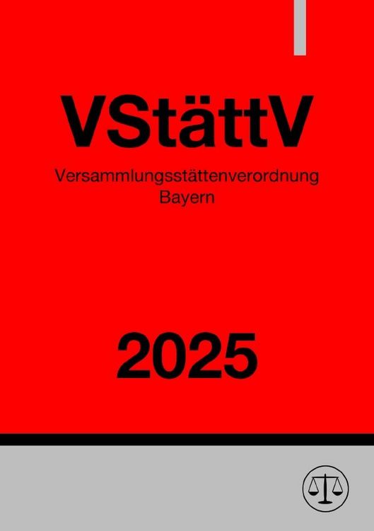 Produktbild: Versammlungsst&auml;ttenverordnung Bayern - VSt&auml;ttV 2025