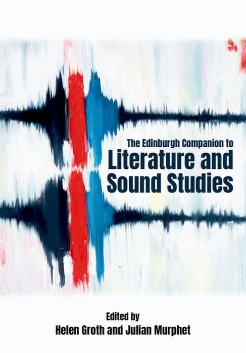 Produktbild: The Edinburgh Companion to Literature and Sound Studies