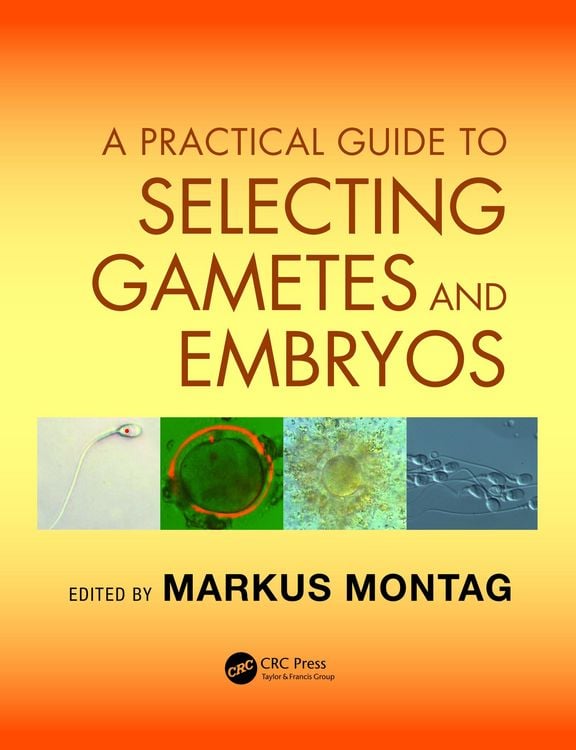 Produktbild: A Practical Guide to Selecting Gametes and Embryos