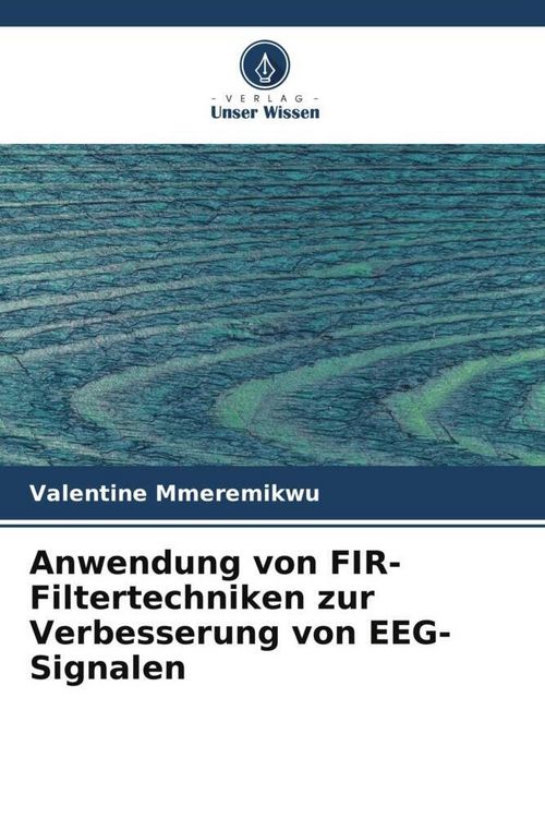 Produktbild: Anwendung von FIR-Filtertechniken zur Verbesserung von EEG-Signalen