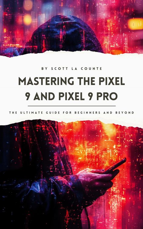 Produktbild: Mastering the Pixel 9 and Pixel 9 Pro: The Ultimate Guide for Beginners and Beyond