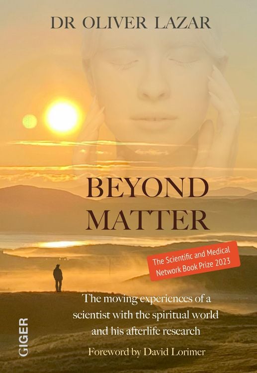 Produktbild: BEYOND MATTER: The moving experiences of a scientist with the spiritual world and his afterlife research
