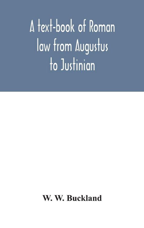 Produktbild: A Text-Book Of Roman Law From Augustus To Justinian