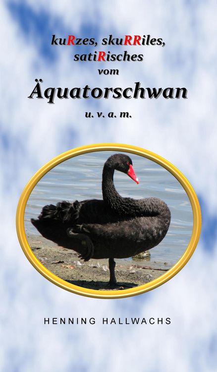 Produktbild: KuRzes, skuRRiles, satiRisches vom &Auml;quatorschwan u. v. a. m.