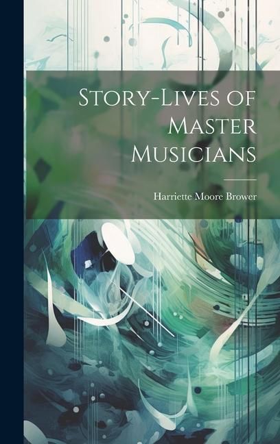 Produktbild: Story-Lives of Master Musicians