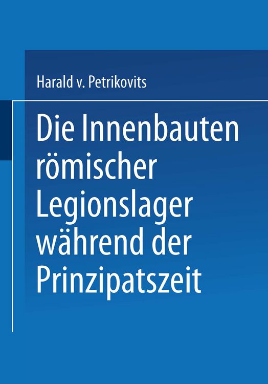 Produktbild: Die Innenbauten r&ouml;mischer Legionslager w&auml;hrend der Prinzipatszeit