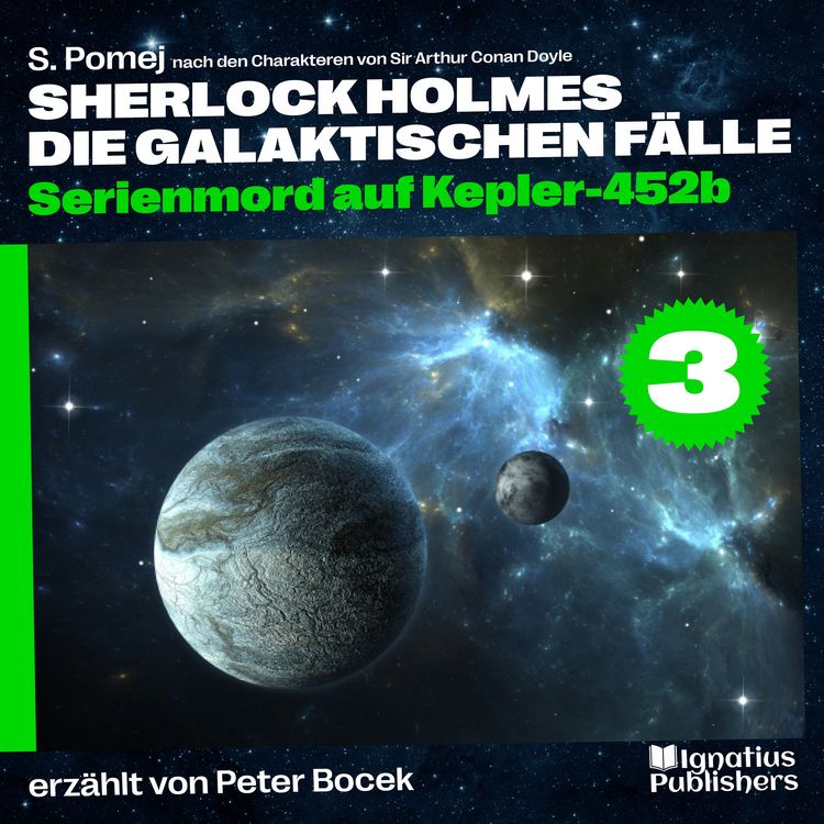 Produktbild: Serienmord auf Kepler-452b (Sherlock Holmes - Die galaktischen F&auml;lle, Folge 3)