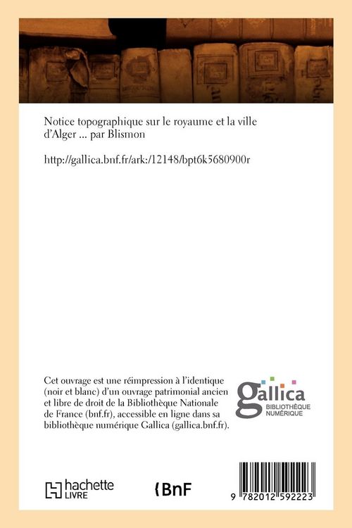 Produktbild: Notice topographique sur le royaume et la ville d'Alger (&Eacute;d.1830)