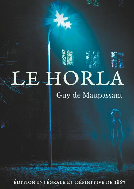 Produktbild: Le Horla (&eacute;dition int&eacute;grale et d&eacute;finitive de 1887)