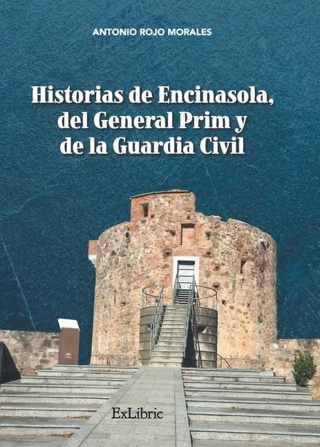 Produktbild: Historias de Encinasola, del general Prim y de la Guardia Civil