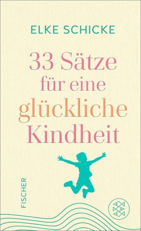 Produktbild: 33 S&auml;tze f&uuml;r eine gl&uuml;ckliche Kindheit