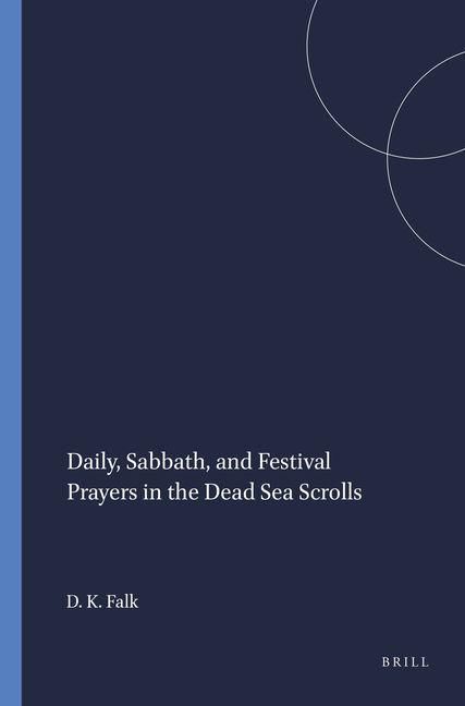 Produktbild: Daily, Sabbath, and Festival Prayers in the Dead Sea Scrolls