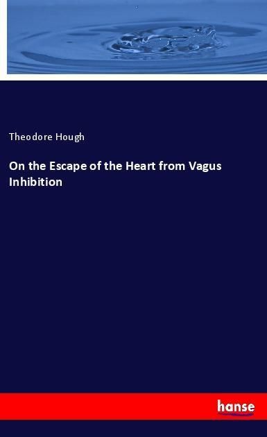 Produktbild: On the Escape of the Heart from Vagus Inhibition