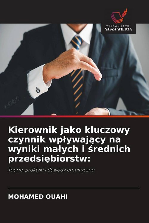 Produktbild: Kierownik jako kluczowy czynnik wp&iquest;ywaj&iquest;cy na wyniki ma&iquest;ych i &iquest;rednich przedsi&iquest;biorstw: