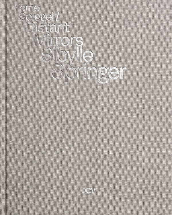 Produktbild: Sibylle Springer: Ferne Spiegel / Distant Mirrors