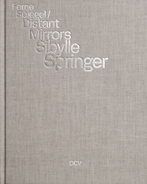 Produktbild: Sibylle Springer: Ferne Spiegel / Distant Mirrors