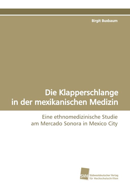Produktbild: Die Klapperschlange in der mexikanischen Medizin