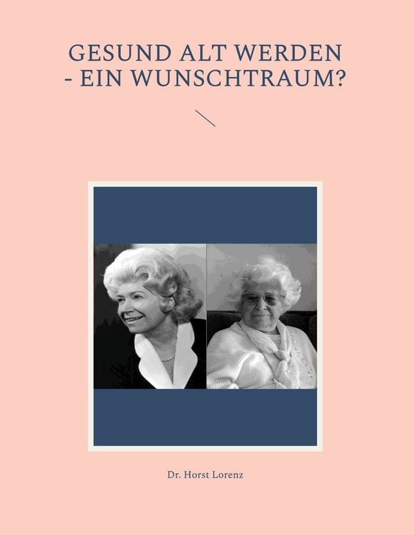 Produktbild: Gesund alt werden - ein Wunschtraum?
