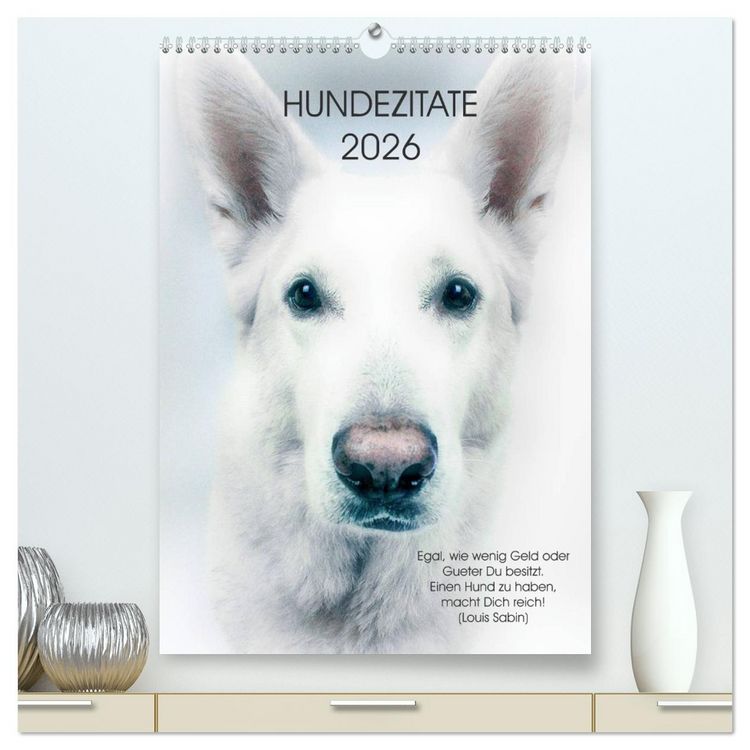 Produktbild: Hundezitate 2026 (hochwertiger Premium Wandkalender 2026 DIN A2 hoch), Kunstdruck in Hochglanz