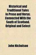 Produktbild: Historical and Traditional Tales in Prose and Verse; Connected with the South of Scotland. Original and Select