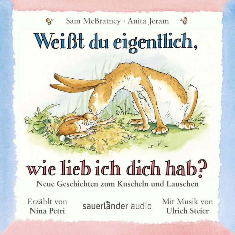 Produktbild: Wei&szlig;t du eigentlich, wie lieb ich dich hab? - Neue Geschichten zum Kuscheln und Lauschen