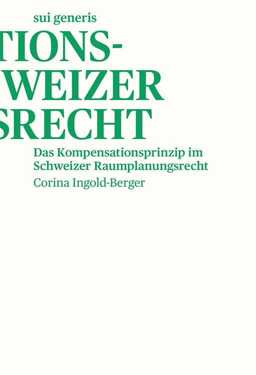 Produktbild: Das Kompensationsprinzip im Schweizer Raumplanungsrecht