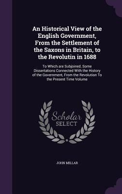 Produktbild: An Historical View of the English Government, From the Settlement of the Saxons in Britain, to the Revolutin in 1688