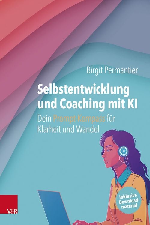Produktbild: Selbstentwicklung und Coaching mit KI: Dein Prompt-Kompass f&uuml;r Klarheit und Wandel