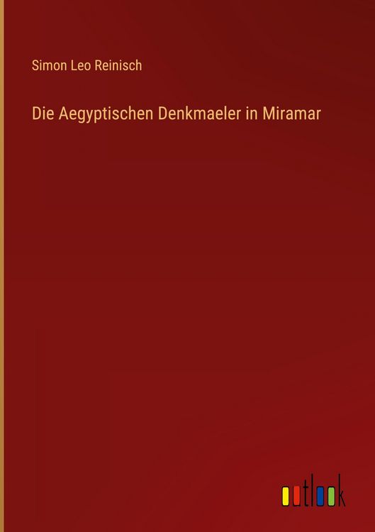 Produktbild: Die Aegyptischen Denkmaeler in Miramar