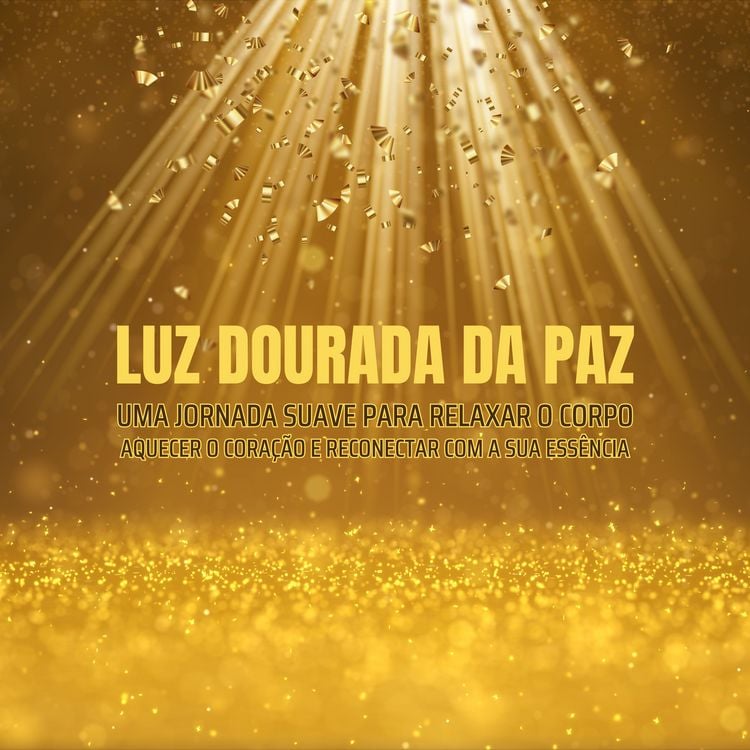 Produktbild: Luz Dourada da Paz - Medita&ccedil;&atilde;o Guiada - Relaxamento Profundo
