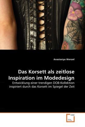 Produktbild: Wenzel, A: Das Korsett als zeitlose Inspiration im Modedesig