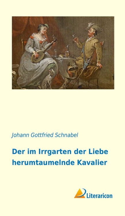 Produktbild: Der im Irrgarten der Liebe herumtaumelnde Kavalier