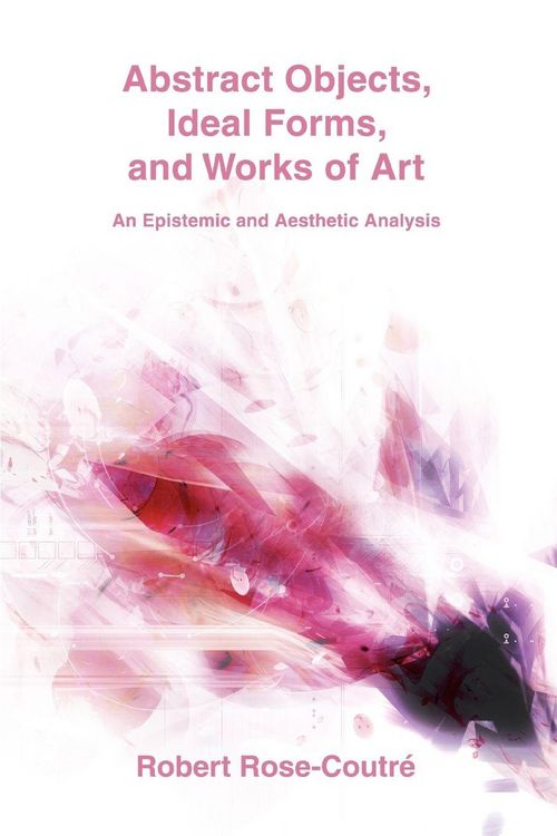 Produktbild: Abstract Objects, Ideal Forms, and Works of Art