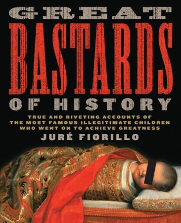 Produktbild: Fiorillo, J: Great Bastards of History