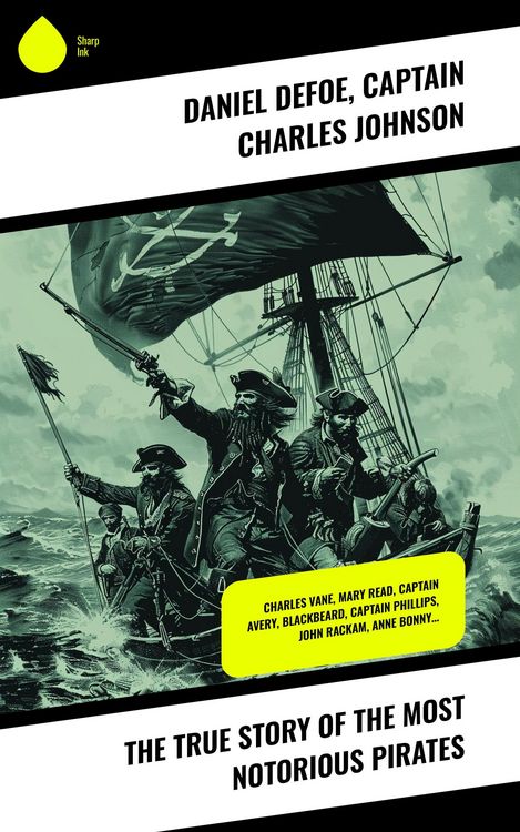 Produktbild: The True Story of the Most Notorious Pirates