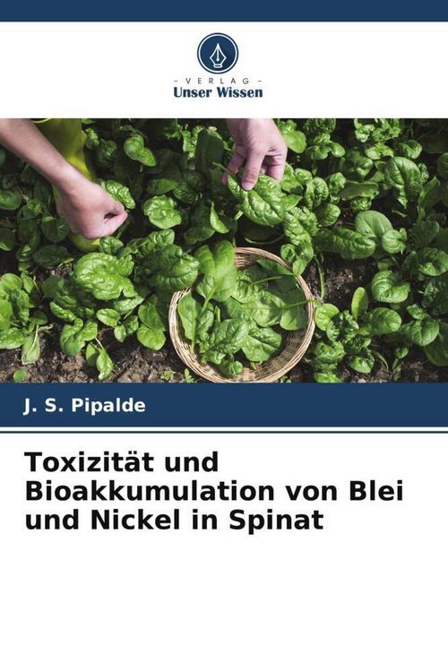 Produktbild: Toxizit&auml;t und Bioakkumulation von Blei und Nickel in Spinat