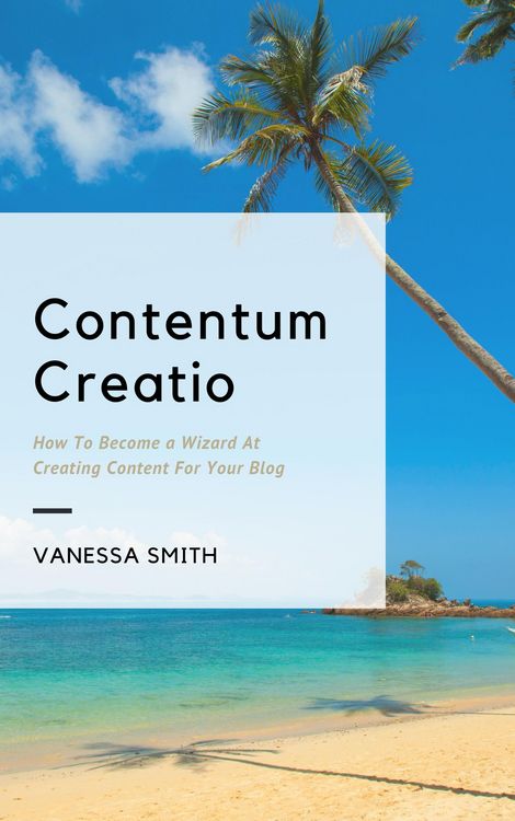 Produktbild: Contentum Creatio: How To Become A Wizard At Creating Content For Your Blog