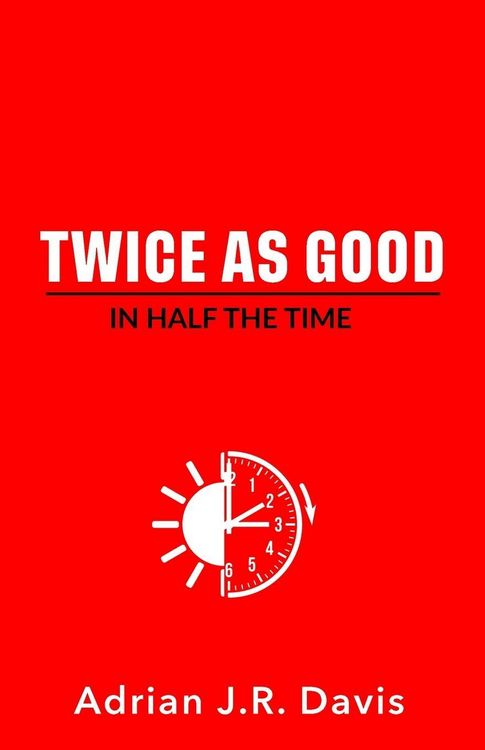 Produktbild: Twice As Good in Half the Time