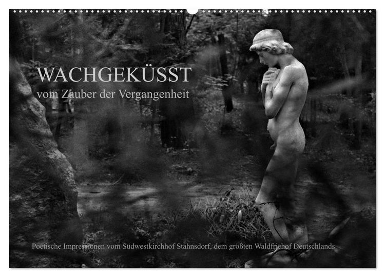 Produktbild: Wachgek&uuml;sst - Vom Zauber der Vergangenheit - S&uuml;dwestkirchhof Stahnsdorf (Wandkalender 2026 DIN A2 quer), CALVENDO Monatskalender