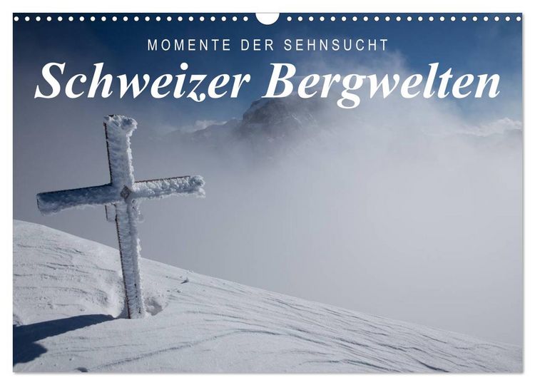 Produktbild: Momente der Sehnsucht: Schweizer Bergwelten (Wandkalender 2026 DIN A3 quer), CALVENDO Monatskalender