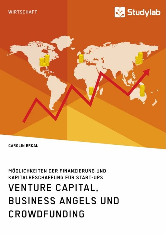 Produktbild: Venture Capital, Business Angels und Crowdfunding. M&ouml;glichkeiten der Finanzierung und Kapitalbeschaffung f&uuml;r Start-ups