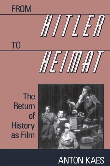 Produktbild: Kaes, A: From Hitler to Heimat - The Return of History as Fi