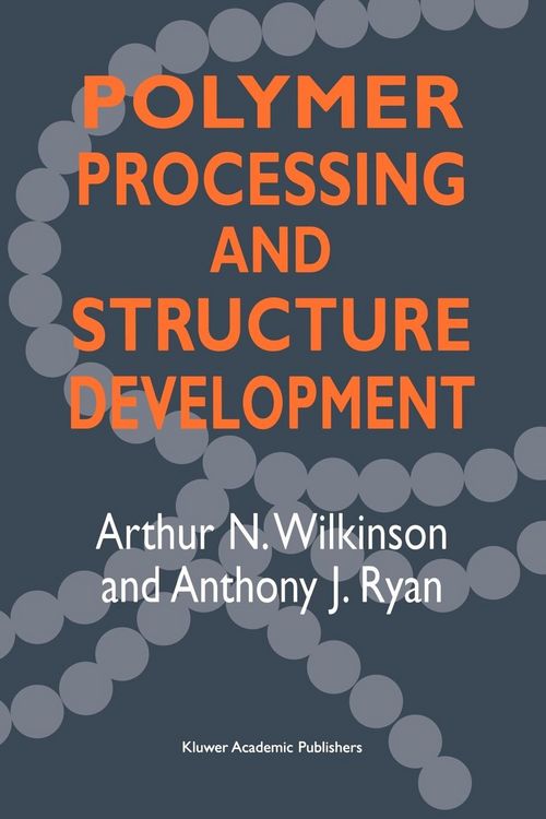 Produktbild: Polymer Processing and Structure Development