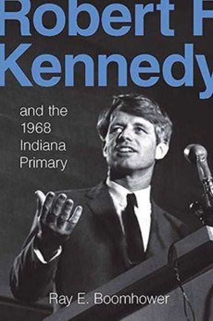 Produktbild: Robert F. Kennedy and the 1968 Indiana Primary