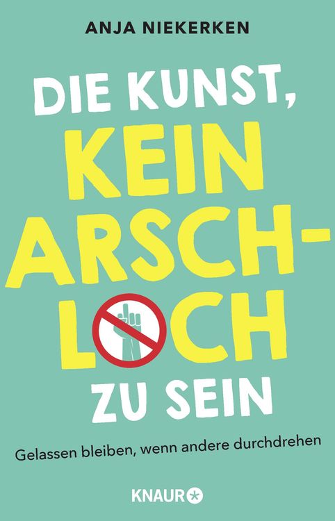 Produktbild: Die Kunst, kein Arschloch zu sein
